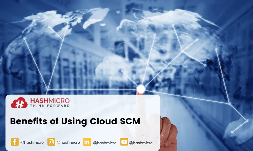 Four Advantages of Using Cloud SCM for Singapore Businesses