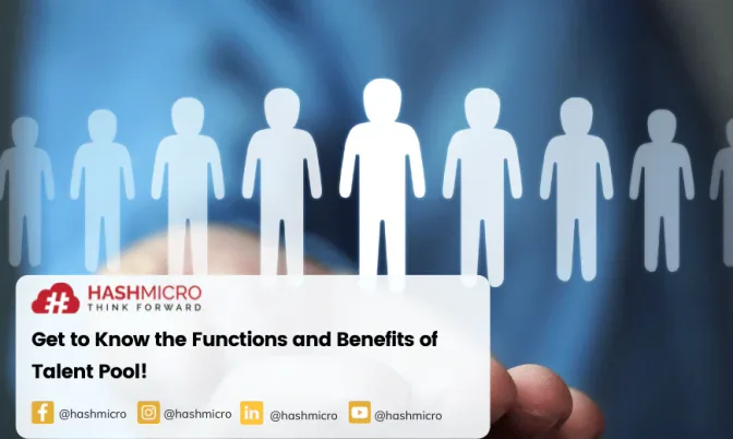 Get to Know the Functions and Benefits of Talent Pool!