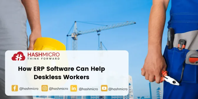 6 Ways ERP Software Can Make Deskless Workers Life Easier
