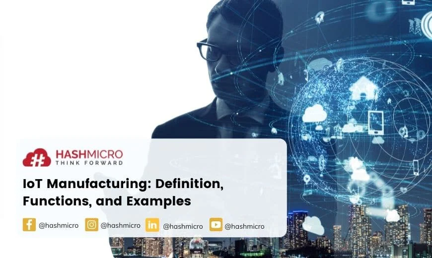IoT Manufacturing: Definition, Functions, and Examples