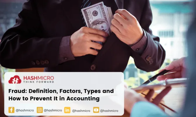Fraud: Definition, Factors, Types and How to Prevent It in Accounting