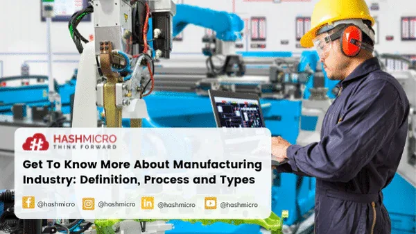 Get To Know About Manufacturing Industry: Definition & Types