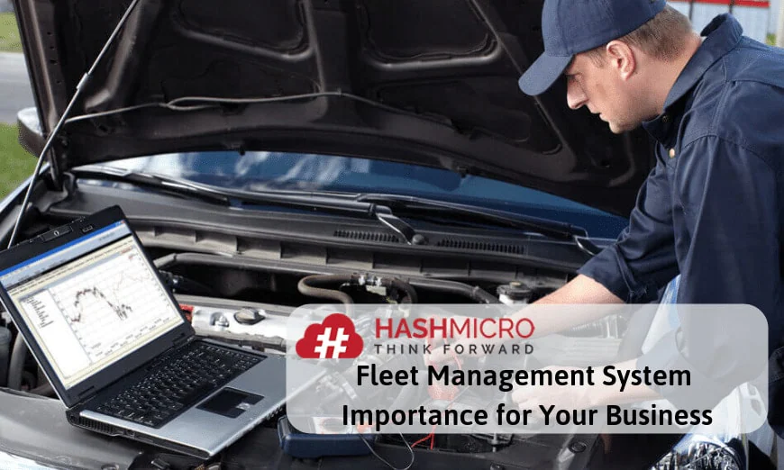 The Importance of Fleet Management System for Your Business