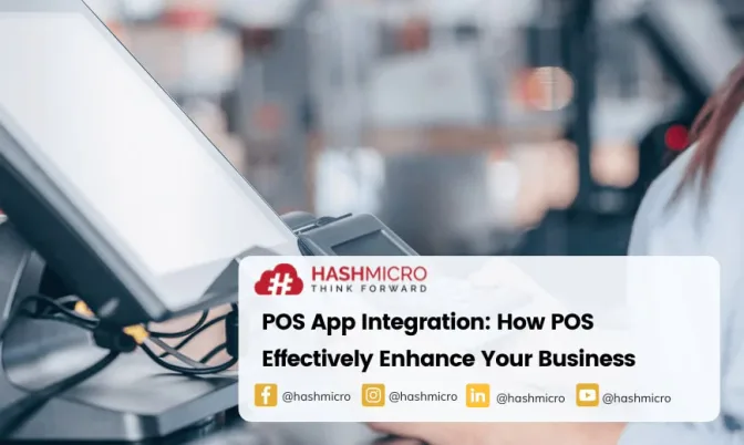 POS App Integration: How POS Effectively Enhance Your Business