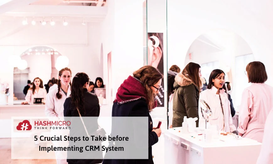 5 Crucial Steps to Take before Implementing CRM System