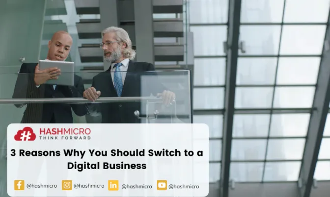 3 Reasons Why You Should Switch to a Digital Business