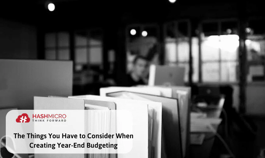 Things You Have to Consider When Preparing Year-End Budgeting