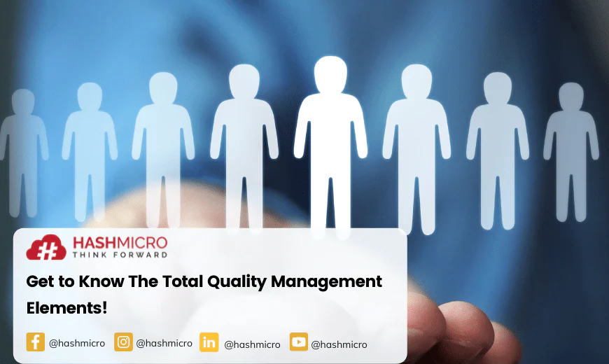 Get to Know The Total Quality Management Elements!