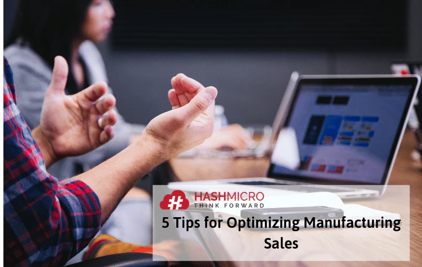 Manufacturing Sales: 5 Tips for Optimization