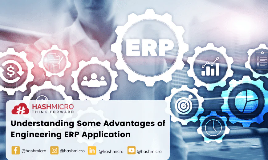 Understanding Some Advantages of Engineering ERP Application