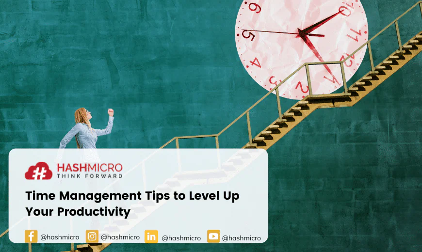 Time Management Tips to Level Up Your Productivity